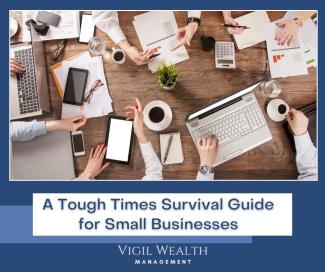 A Tough Times for Small Businesses | Vigil Wealth Management