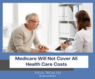 Medicare Will Not Cover All Health Care Costs