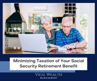 Minimizing Taxation of Your Social Security Retirement Benefit