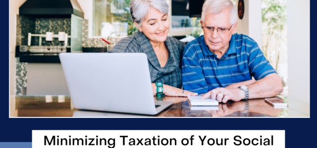Minimizing Taxation of Your Social Security Retirement Benefit
